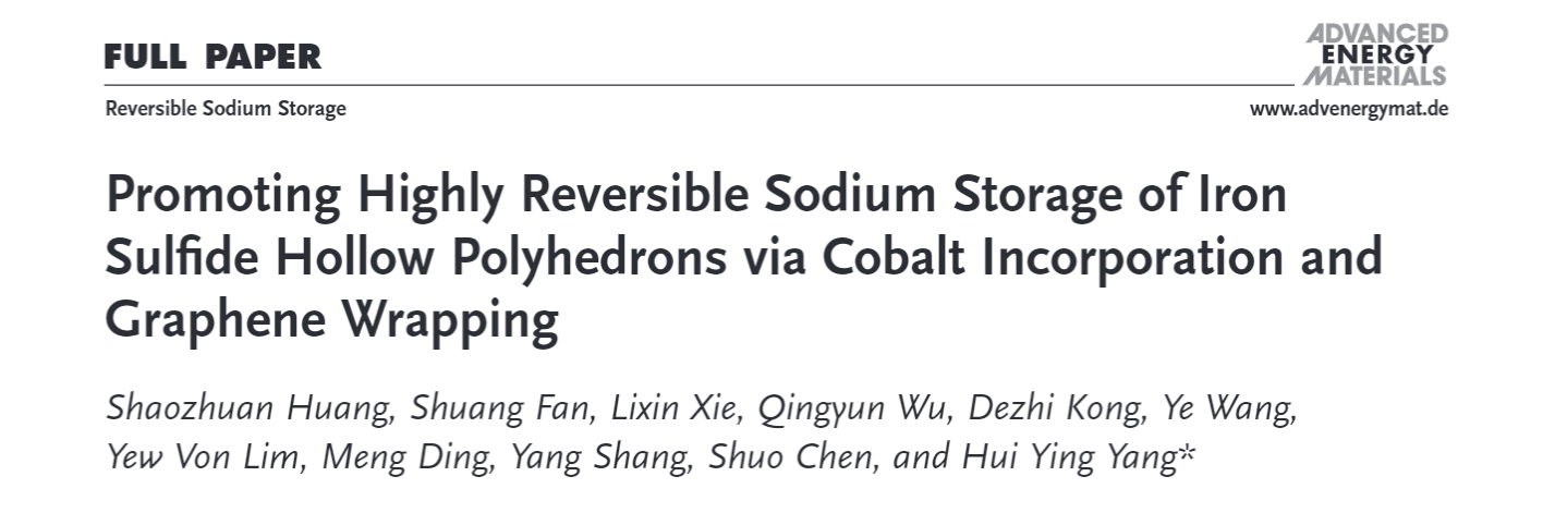 Advanced Energy Materials: 钴掺杂及石墨烯修饰构筑超高储钠性能空心硫化亚铁多面体材料