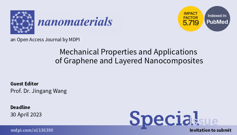 Nanomaterials：石墨烯和层状纳米复合材料的力学性能及应用 | MDPI 特刊征稿